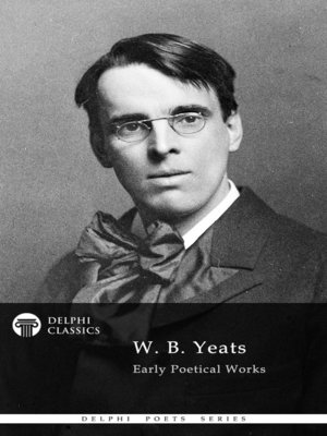cover image of Delphi Works of W. B. Yeats (Illustrated)